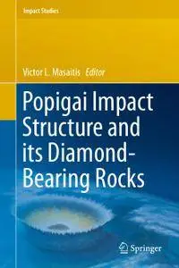 Popigai Impact Structure and its Diamond-Bearing Rocks (Repost)