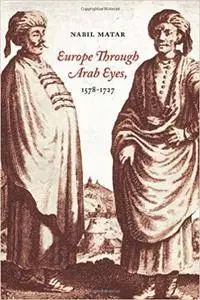 Europe Through Arab Eyes, 1578–1727