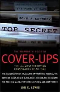 The Mammoth Book of Cover-Ups: The 100 Most Terrifying Conspiracies of All Time (Mammoth Books)