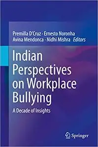 Indian Perspectives on Workplace Bullying: A Decade of Insights