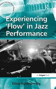 Experiencing Flow in Jazz Performance