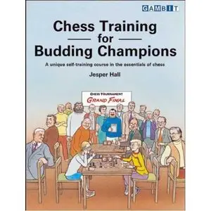 Chess Training for Budding Champions by Jesper Hall [Repost]