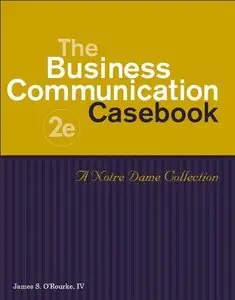 The Business Communication Casebook: A Notre Dame Collection (repost)