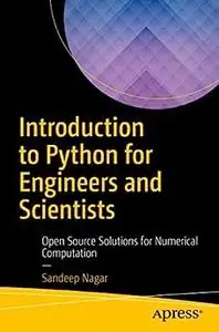 Introduction to Python for Engineers and Scientists: Open Source Solutions for Numerical Computation