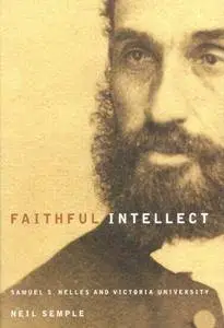 Faithful Intellect: Samuel S. Nelles and Victoria University
