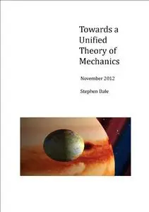 Towards a Unified Theory of Mechanics