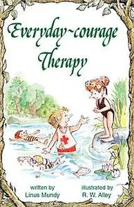 «Everyday-courage Therapy» by Linus Mundy