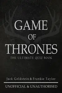«Game of Thrones – The Ultimate Quiz Book» by Jack Goldstein