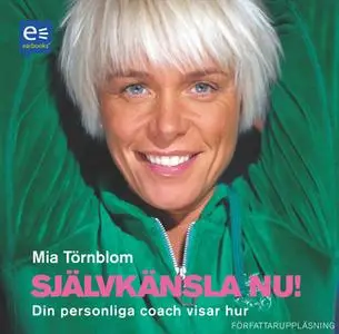 «Självkänsla nu! : Din personliga coach visar hur» by Mia Törnblom