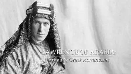 Channel 5 - Lawrence of Arabia: Britain's Great Adventurer (2020)
