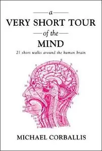 A Very Short Tour of the Mind: 21 Short Walks Around the Human Brain [Audiobook]