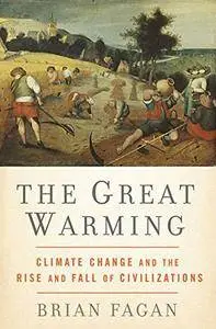 The Great Warming: Climate Change and the Rise and Fall of Civilizations [Audiobook] {Repost}
