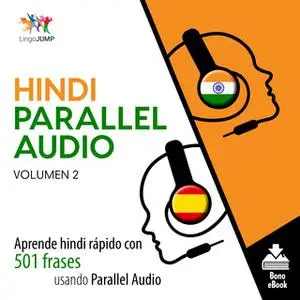 «Hindi Parallel Audio – Aprende hindi rápido con 501 frases usando Parallel Audio - Volumen 2» by Lingo Jump