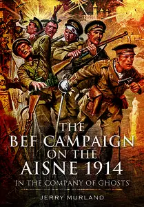 «The BEF Campaign on the Aisne 1914» by Jerry Murland