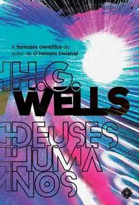 «Deuses Humanos» by Herbert George Wells