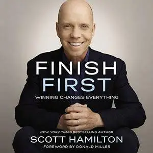 Finish First: Winning Changes Everything [Audiobook]
