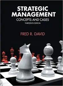 Strategic Management: Concepts and Cases (13th Edition)