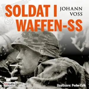 «Soldat i Waffen-SS» by Johann Voss