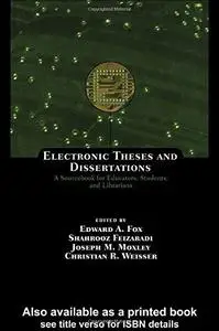 Electronic Theses and Dissertations: A Sourcebook for Educators: Students, and Librarians