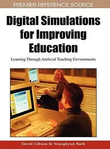 Digital simulations for improving education: learning through artificial teaching environments