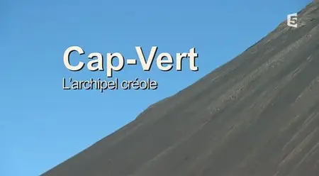 (Fr5) Cap-Vert, l'archipel créole (2014)
