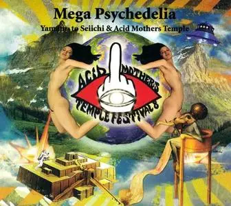 Yamamoto Seiichi & Acid Mothers Temple - Mega Psychedelia (2011) {Acid Mothers Temple}