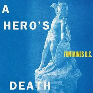 Fontaines D.C. - A Hero's Death (2020) [Official Digital Download 24/96]