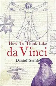 How to Think Like da Vinci