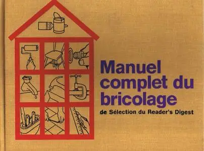 Collectif, "Manuel complet du bricolage"