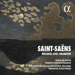 Yann Beuron, Tassis Christoyannis, Orchestra della Svizzera Italiana - Saint-Saëns: Mélodies avec orchestre (2017)