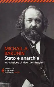 Michail Bakunin - Stato e anarchia