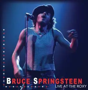 Bruce Springsteen - Live At The Roxy (2015) [Bootleg]