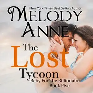 «The Lost Tycoon» by Melody Anne