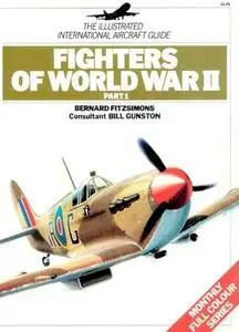 Fighters of World War II Part 1 (The Illustrated International Aircraft Guide 14)