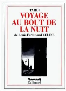 Louis-Ferdinand Céline et Tardi, "Voyage au bout de la nuit"
