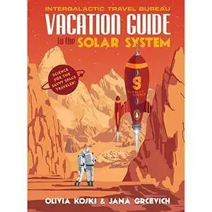 The Vacation Guide to the Solar System [Audiobook]