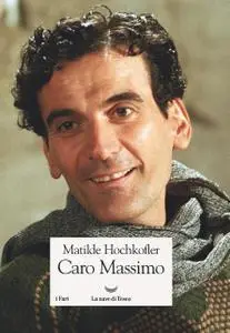 Matilde Hochkofler - Caro Massimo