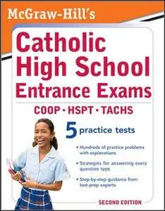 McGraw-Hill's Catholic High School Entrance Exams, 2ed (McGraw-Hill's Catholic High School Entrance Examinations)