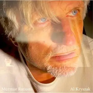 Al Kryszak - Murmur Rations (2021) [Official Digital Download]