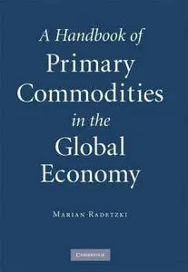 A Handbook of Primary Commodities in the Global Economy