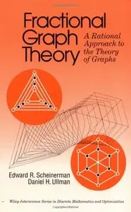 Fractional Graph Theory: A Rational Approach to the Theory of Graphs
