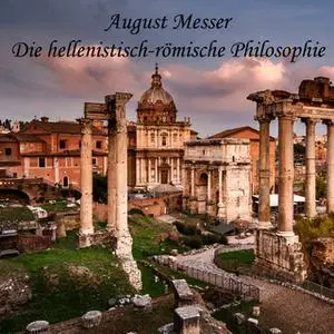 «Die hellenistisch-römische Philosophie» by August Messer