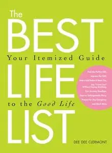 «The Best Life List: Your Itemized Guide to the Good Life» by Dee Dee Clermont