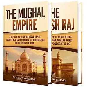 The Mughal Empire and British Raj