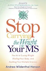 «Stop Carrying the Weight of Your MS» by Andrea Wildenthal Hanson
