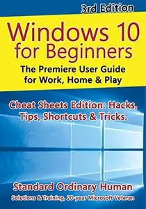 Windows 10 for Beginners. Revised & Expanded 3rd Edition