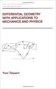 Differential Geometry with Applications to Mechanics and Physics