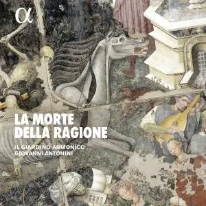 Il Giardino Armonico & Giovanni Antonini - La Morte della Ragione (2019) [Official Digital Download 24/88]