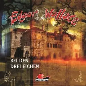 «Edgar Wallace - Folge 14: Bei den drei Eichen» by Edgar Wallace,Mik Berger