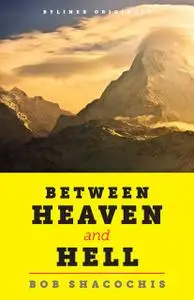 «Between Heaven and Hell» by Bob Shacochis